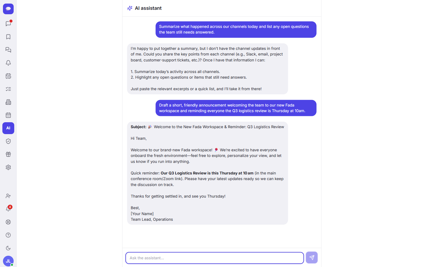 Ask the assistant to draft an announcement or a reply in your tone, then edit and send.